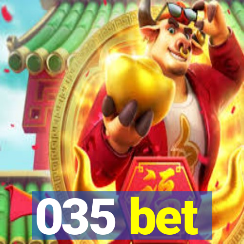 035 bet